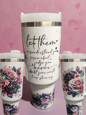 Let them 40oz Tumbler